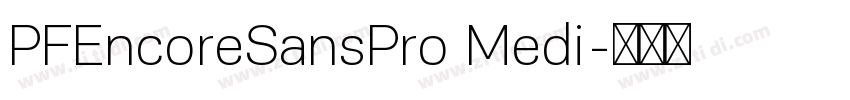 PFEncoreSansPro Medi字体转换